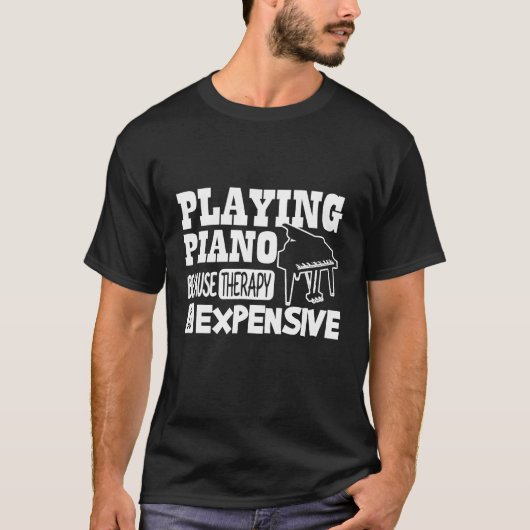 の遊ピアノはセラピーが高いから Tシャツ (正面)