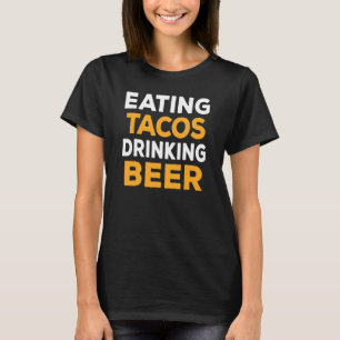 の食べタコス飲みビールメキシコ料理ビールドリン Tシャツ