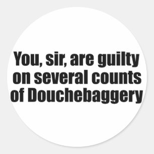 の、Douchebaggeryの罪があります ラウンドシール