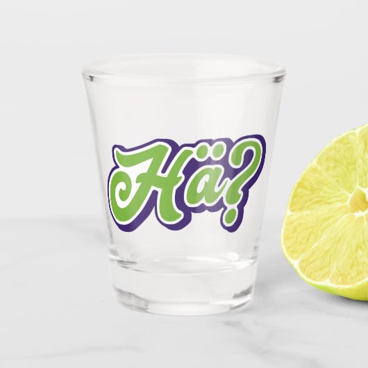 はあ？え？ドイツおもしろい語の俗語 ショットグラス (正面)