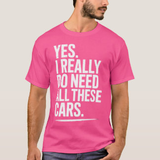 はい、私は本当にこれらの車が必要なんです。おもしろ自動車レトロ Tシャツ