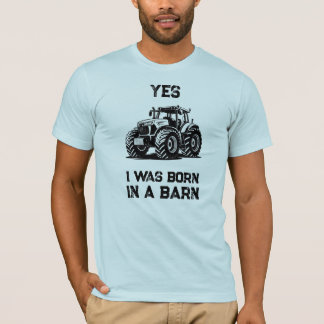 はい、私は納屋で生まれた 面白いトラクターシャツ Tシャツ