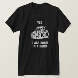 はい、私は納屋で生まれた 面白いトラクター 黒シャツ Tシャツ