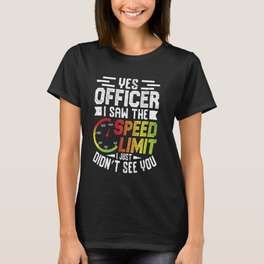 はい、署長、速度制限は見ました Tシャツ (正面)