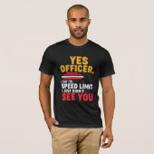 はい、警官さん、速度制限は見ました、面白い車 Tシャツ (正面フル)