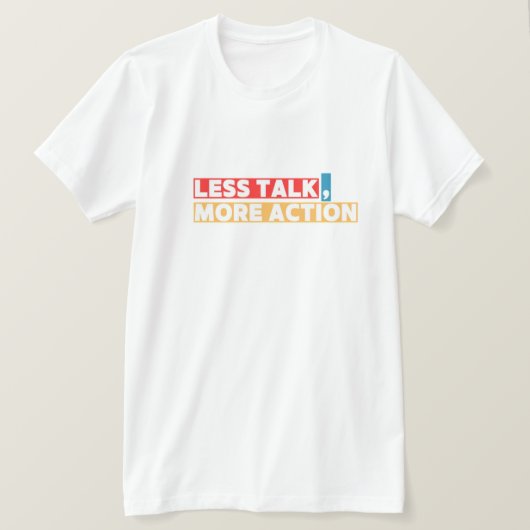 はっきりしたやる気を起こさせる引用文 – 話す時間を短縮し、アクションを向上 Tシャツ (デザイン正面)