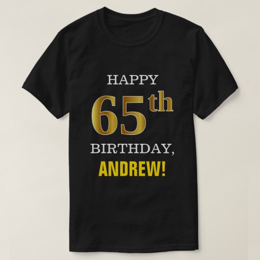 はっきりしたブラック、フェイク金ゴールド65th誕生日(名前シャツ付き) tシャツ (デザイン正面)