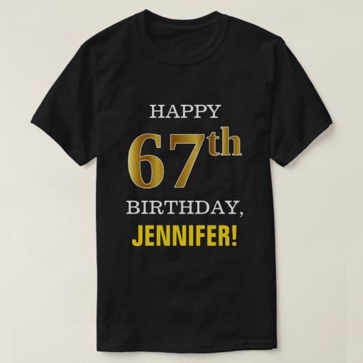 はっきりしたブラック、フェイク金ゴールド67th誕生日(名前シャツ付き) tシャツ (デザイン正面)