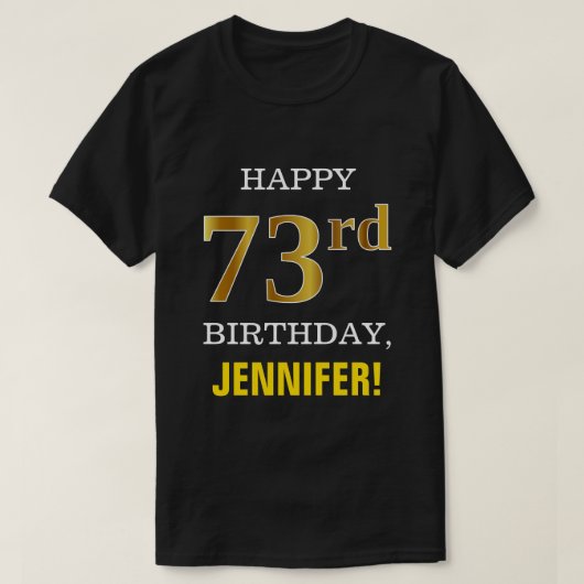 はっきりしたブラック、フェイク金ゴールド73rd誕生日（名前シャツ付き） tシャツ (デザイン正面)