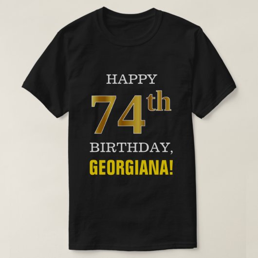 はっきりしたブラック、フェイク金ゴールド74th誕生日(名前シャツ付き) tシャツ (デザイン正面)