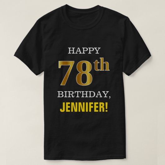 はっきりしたブラック、フェイク金ゴールド78th誕生日(名前シャツ付き) tシャツ (デザイン正面)