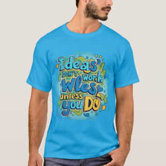はっきりした&鮮やか "アイディアは動作しない" Sh Tシャツ