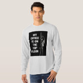 `は最上階のに私のオフィス」白人の育樹専門家あります Tシャツ (正面フル)