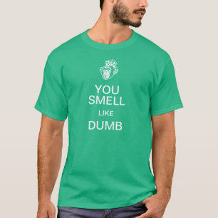 ばかのように保ちます穏やかなTシャツを臭いがします Tシャツ