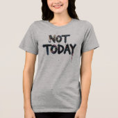 （ばちゃばちゃ）跳ねるアートことわざ'Not Today' トライブレンドＴシャツ (正面)