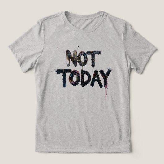 （ばちゃばちゃ）跳ねるアートことわざ'Not Today' トライブレンドＴシャツ (デザイン正面)