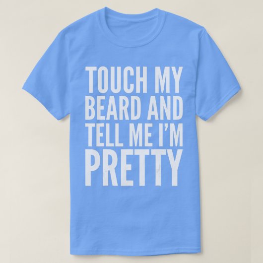 ひげおもしろいギフトは私の髭を痛め、私はpretを叫ぶ tシャツ (デザイン正面)