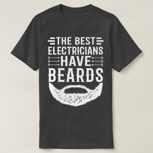 ひげおもしろい引用文電気最高の工はひげがある Tシャツ (デザイン正面)