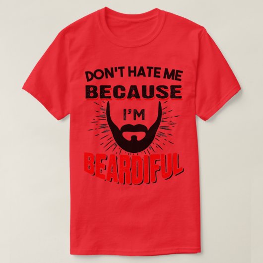 ひげことわざは私を憎まない私の美しい1 Tシャツ (デザイン正面)