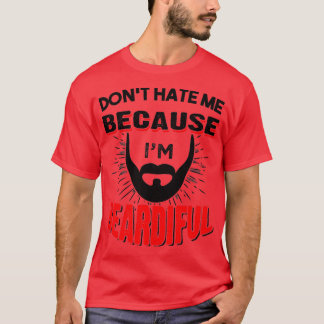 ひげことわざは私を憎まない私の美しい1 Tシャツ