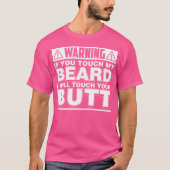 ひげに触るな お尻に触るぞ Tシャツ (正面)