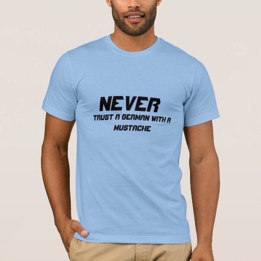 ひげのあるドイツ人を信用するな Tシャツ (正面)