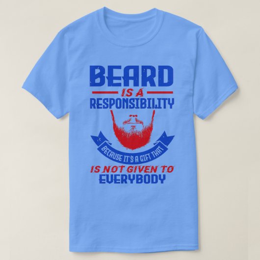 ひげはギフトだからといって責任がある Tシャツ (デザイン正面)