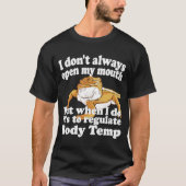 ひげドラゴンファクト体温度引用文ことわざ Tシャツ (正面)