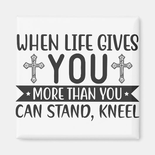 ひざまずいて立ち尽くせ与えずの人生を過ごせば マグネット (正面)