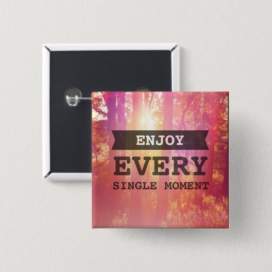 ひとつひとつの時を楽しんで下さい 缶バッジ (正面&裏面)