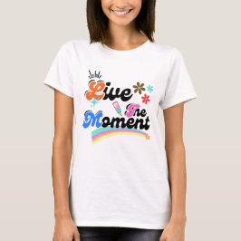 ひとときを生きる Tシャツ