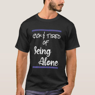 ひとりぼっちに疲れた誰かと特別なデートを Tシャツ
