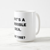 ひどいアイディアだ。 コーヒーマグカップ (正面右)