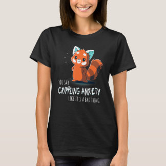ひどい不安ってまるで悪いことかのような言い方 Tシャツ
