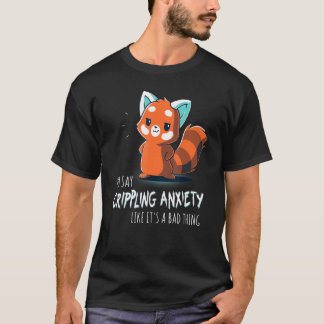 ひどい不安ってまるで悪いことかのように言うよね 再 Tシャツ