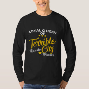 ひどい都市ミルウォーキー・ウィスコンシンの忠実な市民 Tシャツ
