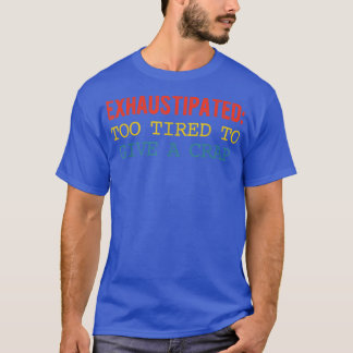 ひどく疲れ与えて来た Tシャツ