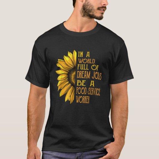 ひまわりおもしろいシャツフードサービスの労働者シャツ Tシャツ (正面)