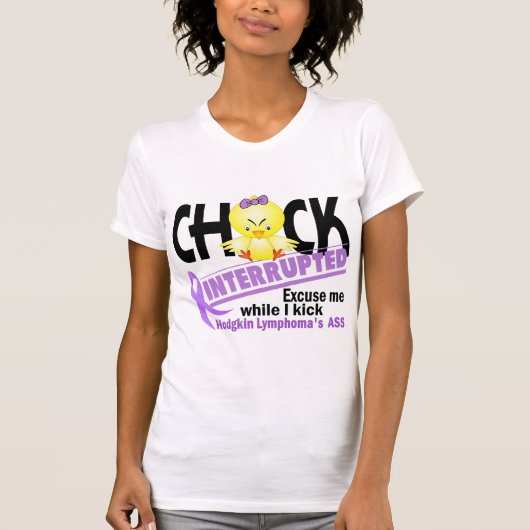 ひよこは2 Hodgkinのリンパ腫を中断しました Tシャツ (正面)