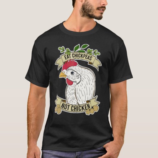 ひよこ豆を食べる 鶏肉はいらない 引用 Tシャツ (正面)