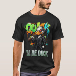 ふざけた武装のアヒルのキャラクターデザイン「I’ll Be Duck」 Tシャツ