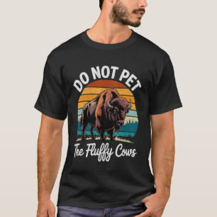 ふわふわ牛に触らないで 面白いアメリカバイソン メメ レトロ  Tシャツ