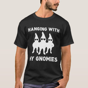 ぶら下がったとMy Gnomiesガーデンおもしろい格言T Tシャツ