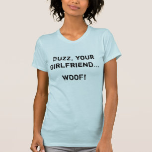 ぶんぶん言う音、あなたのガールフレンド… WOOF! Tシャツ