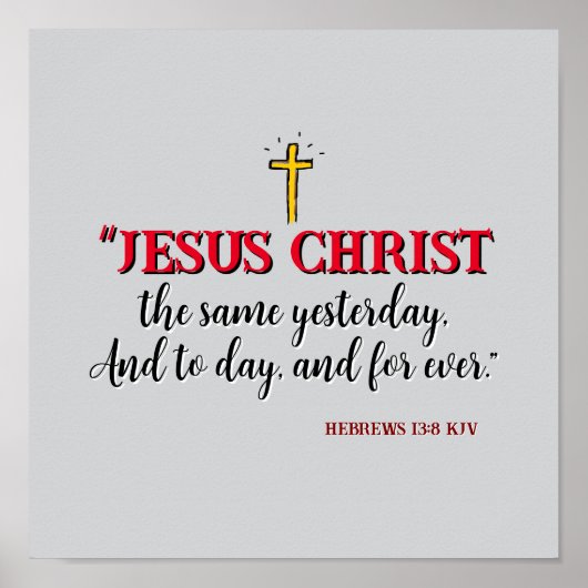 へブル13:8 "イエス・キリストも同じ…" ポスター (正面)