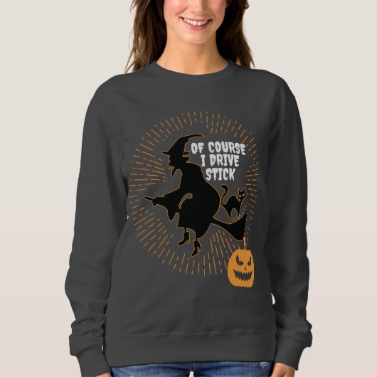ほうきハロウィーンの魔女もちろん私はスティックを駆動 スウェットシャツ (正面)
