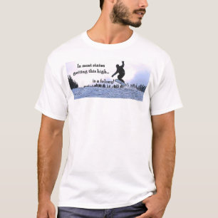 ほとんどの州では、この最高を得ることは重罪です Tシャツ