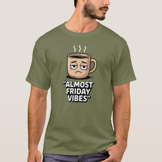 ほぼ金曜日の雰囲気 – 疲れたコーヒーマグシャツ Tシャツ (正面)
