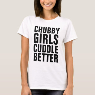 ぽっちゃりした女の子CUDDLE BETTER、湾曲したレディースTシャツ Tシャツ