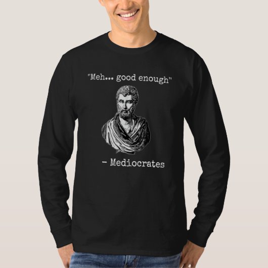 まあいいかって感じの平凡な人を励ますまいとするダメな名言 1 Tシャツ (正面)